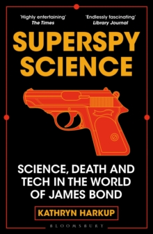 Image for Superspy science  : science, death and tech in the world of James Bond