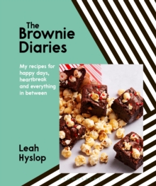 The Brownie Diaries: My Recipes for Happy Times, Heartbreak and Everything in Between