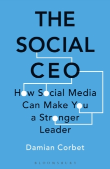 The Social CEO: How Social Media Can Make You A Stronger Leader