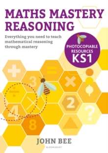 Image for Maths Mastery Reasoning Photocopiable Resources KS1: Everything You Need to Teach Mathematical Reasoning Through Mastery