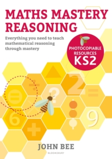 Image for Maths Mastery Reasoning Photocopiable Resources KS2: Everything You Need to Teach Mathematical Reasoning Through Mastery