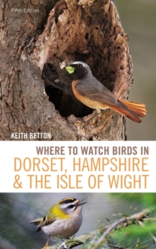 Image for Where to Watch Birds in Dorset, Hampshire and the Isle of Wight: 5th Edition