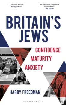 Britain’s Jews: Confidence, Maturity, Anxiety