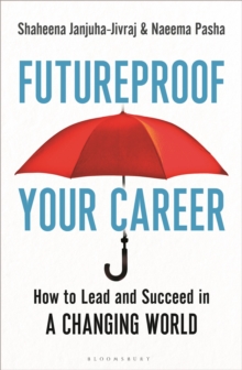 Image for Futureproof your career  : how to lead and succeed in a changing world