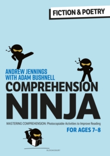 Comprehension ninja for ages 7-8  : comprehension worksheets for Year 3: Fiction & poetry - Jennings, Andrew