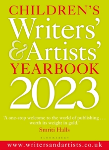 Children’s Writers’ & Artists’ Yearbook 2023: The best advice on writing and publishing for children