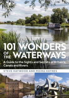 Image for 101 wonders of the waterways  : a guide to the sights and secrets of Britain's canals and rivers