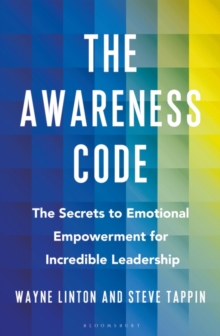 The Awareness Code: The Secrets to Emotional Empowerment for Incredible Leadership