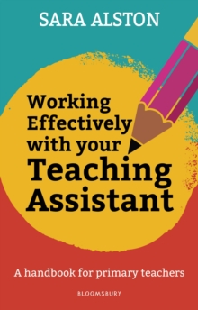 Image for Working Effectively With Your Teaching Assistant: A Handbook for Primary Teachers