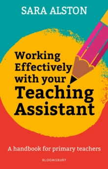 Image for Working effectively with your teaching assistant  : a handbook for primary teachers