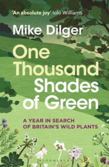 One Thousand Shades of Green: A Year in Search of Britain’s Wild Plants