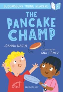 The Pancake Champ: A Bloomsbury Young Reader - Nadin, Joanna