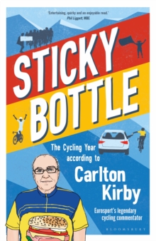 Sticky Bottle: The Cycling Year According to Carlton Kirby