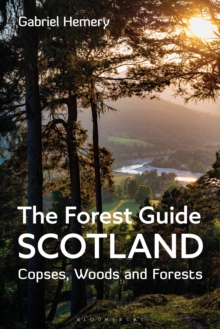 The Forest Guide: Scotland: Copses, Woods and Forests of Scotland