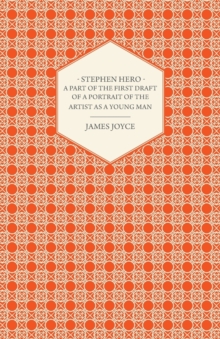 Image for Stephen Hero - A Part of the First Daft of a Portrait of the Artist as a Young Man