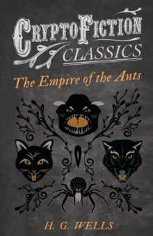 Image for The Empire of the Ants (Cryptofiction Classics)