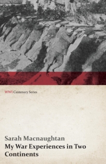 Image for My War Experiences in Two Continents (WWI Centenary Series)