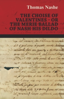 Image for The Choise of Valentines - Or the Merie Ballad of Nash His Dildo