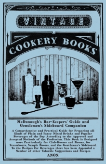 Image for McDonough's Bar-Keepers' Guide and Gentlemen's Sideboard Companion : A Comprehensive and Practical Guide for Preparing All Kinds of Plain and Fancy Mixed Drinks and Popular Beverages of the Day Accord