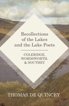 Image for Recollections of the Lakes and the Lake Poets - Coleridge, Wordsworth, and Southey