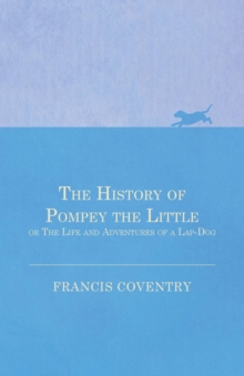 Image for The History of Pompey the Little, or The Life and Adventures of a Lap-Dog