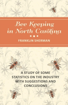 Image for Bee Keeping in North Carolina - A Study of Some Statistics on the Industry with Suggestions and Conclusions