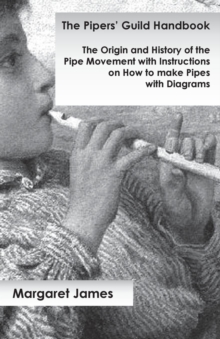 Image for Pipers' Guild Handbook - The Origin and History of the Pipe Movement with Instructions on How to make Pipes with Diagrams