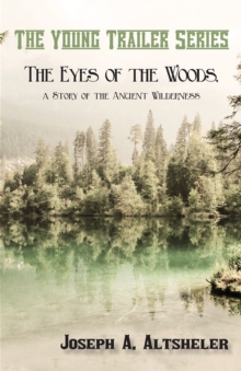 Image for Eyes of the Woods, a Story of the Ancient Wilderness