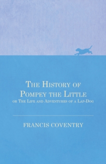 Image for History of Pompey the Little, or The Life and Adventures of a Lap-Dog
