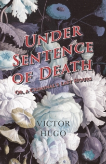 Image for Under Sentence of Death - Or, a Criminal's Last Hours