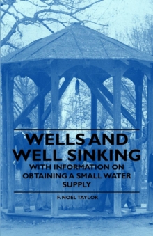 Image for Wells and Well Sinking - With Information on Obtaining a Small Water Supply