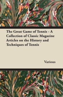 Image for Great Game of Tennis - A Collection of Classic Magazine Articles on the History and Techniques of Tennis.