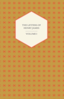 Image for Letters of Henry James - Volume I