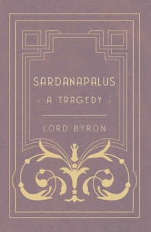 Image for Sardanapalus - A Tragedy