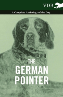 Image for German Pointer - A Complete Anthology of the Dog.