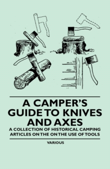 Image for Camper's Guide to Knives and Axes - A Collection of Historical Camping Articles on the on the Use of Tools.