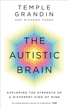 Image for The autistic brain: exploring the strength of a different kind of mind