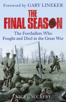 Image for The final season: the footballers who fought and died in the Great War
