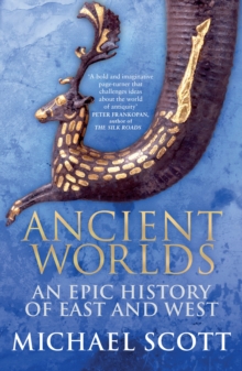 Image for Ancient Worlds: an Epic History of East and West