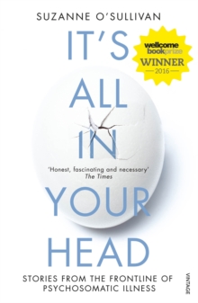 Image for It's all in your head: true stories of imaginary illness