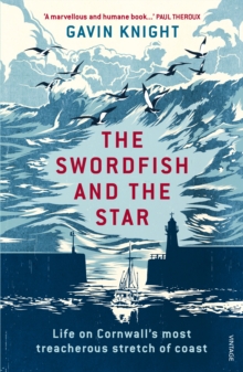 Image for The swordfish and the star: life on Cornwall's most dangerous stretch of coast