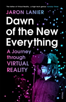 Image for Dawn of the new everything: a journey through virtual reality