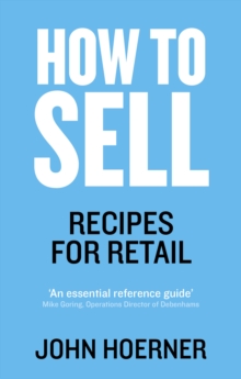 Image for How to sell: recipes for retail : the fine art of getting just the right mix of ingredients to delight customers
