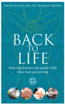 Image for Back to life: how to unlock your pathway to recovery (when back pain persists)