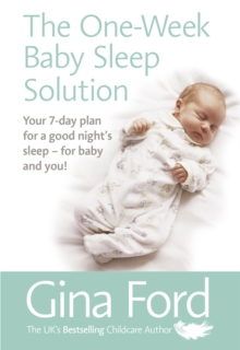 Image for The one-week baby sleep solution: sensitive, simple plans for good sleep habits in the first year