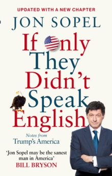 Image for If only they didn't speak English: adventures in America - the most foreign land on Earth