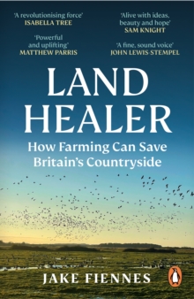 Image for Land healer: how farming can save Britain's countryside