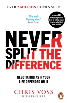 Image for Never split the difference: negotiating as if your life depended on it
