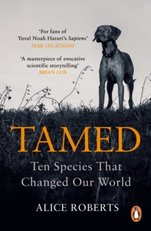 Image for Tamed: ten species that changed our world