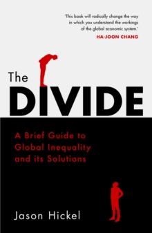 Image for The divide: a brief guide to global inequality and its solutions